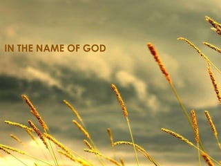 IN THE NAME OF GOD
 