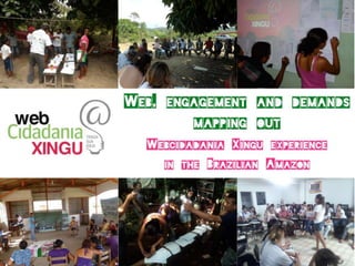 Webcidadania Xingu Open Innovation for Public Affairs in the Brazilian Amazon