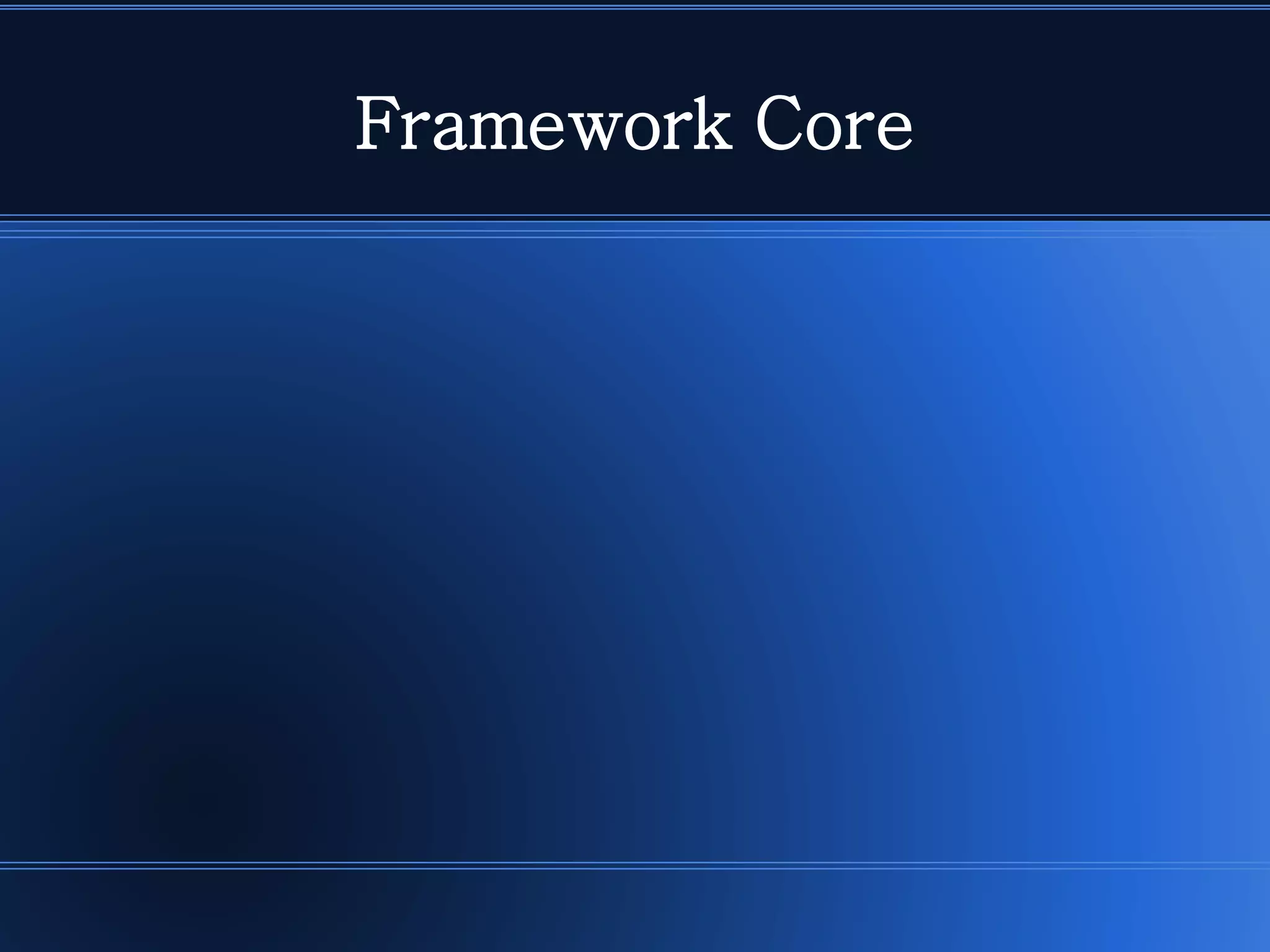Framework Core  
