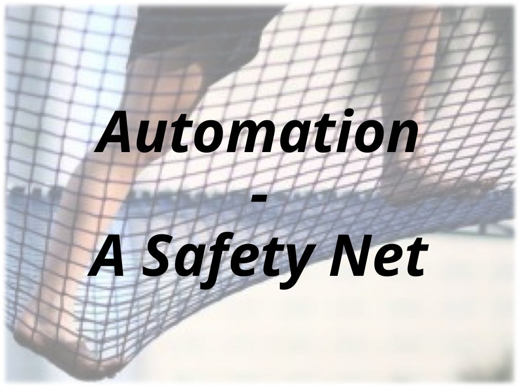 Automation A Safety Net