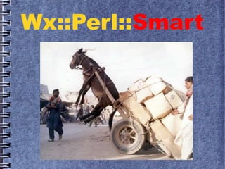 Wx::Perl::Wx::Perl::SmartSmart
~~
 