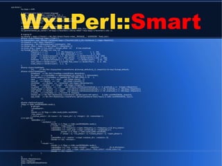 Wx::Perl::Smart
sub OnInit {
my $app = shift;
# load localisation texts in chosen language
my ($v, $dir, $f) = File::Spec->splitpath(__FILE__);
$l18n_file = File::Spec->catfile($dir, $l18n_file) if $dir;
die "localisation file $l18n_file is missing!" unless -e $l18n_file;
my %l18n = %{YAML::Tiny->read( $l18n_file )->[0]{$language}};
$app->{'l18n'} = %l18n;
# loading the numbers of the remembered favorites
$app->{'favorites'} = -e $fav_file ? YAML::Tiny->read( $fav_file ) : YAML::Tiny->new;
my @remembered_pic_names = ref $app->{'favorites'}->[0] eq 'HASH' ? keys $app->{'favorites'}->[0] : ();
# making UI
my $frame = $app->{'frame'} = Wx::Perl::Smart::Frame->new(__PACKAGE__." $VERSION", 'fixed_size');
$frame->SubscribeStrings( $app->{'l18n'} );
my $remember= sub { $frame->SetValues( $app->{'favorites'}[0]{ $_[0]->GetValue() } ); $app->Repaint()};
my $repaint = sub { $app->Repaint() };
my $boardsize = Wx::GetDisplaySize()->GetHeight() - 250;
my $origin_offset = $app->{'origin_offset'} = $boardsize / 2;
my $max_amp = $app->{'max_amp'} = $origin_offset - 10; # max amplitude
my %range_defaults = (# label, min, max, init
frequency_x => ['X', 1, 1, 30], frequency_y => ['Y', 1, 1, 30],
amplitude_x => ['X', 0, 0, 360], amplitude_y => ['Y', 0, 0, 360],
rotation => [$l18n{'amount'}, 1, 0, 30], friction => [$l18n{'friction'}, 0, 0, 200],
length => [$l18n{'length'}, 12, 1, 100], density => [$l18n{'density'},100, 1, 100],
thickness => [$l18n{'thickness'},1, 1, 12], zoom => [$l18n{'zoom'}, 0,-10, 10],
start_colour=> [$l18n{'start'}, 0, 0,1500], flow_colour => [$l18n{'flow'}, 0, 0, 60],
scale_colour=> [$l18n{'scale'}, 1, 1, 4],
);
$frame->SubscribeWidgets
({$_ => Wx::Perl::DisplaySlider->new($frame, @{$range_defaults{$_}}, $repaint)}) for keys %range_defaults;
$frame->SubscribeWidgets({
drawboard => Wx::Perl::DrawMap->new($frame, $boardsize),
fav_select => [-ComboBox => @remembered_pic_names, 0, -1, $remember],
format_select=> [-ComboBox => [qw(PNG JPG TIFF BMP XPM)], 0, 70 ],
save => [-Button => '~save', sub {$app->Save() }],
save_all => [-Button => '~all', sub {$app->SaveAll() }],
remember => [-Button => '~remember', sub {$app->Remember()}],
forget => [-Button => '~forget', sub {$app->Forget() }],
no_phase => [-Button => '~no', sub {$frame->SetValues(amplitude_x => 0, amplitude_y => 0);$app->Repaint()}],
closed_phase => [-Button => '~closed', sub {$frame->SetValues(amplitude_x => 90, amplitude_y => 90);$app->Repaint()}],
open_phase => [-Button => '~open', sub {$frame->SetValues(amplitude_x => 90, amplitude_y => 180);$app->Repaint()}],
y_invers => [-CheckBox => '~y_inverse', 0, $repaint],
rotation_dir => Wx::Perl::RadioGroup->new($frame, [@l18n{qw(no left right)}], 0, &Wx::wxHORIZONTAL, $repaint),
app_mode => Wx::Perl::RadioGroup->new($frame, [@l18n{qw(lateral rotary free)}], 0, &Wx::wxHORIZONTAL, sub{}),
});
$frame->SetSmartLayout(
{flags => &Wx::wxGROW|&Wx::wxALL},
[ # left part
'<drawboard>',
10,
{border => 10, flags => &Wx::wxALL|&Wx::wxGROW},
'<fav_select>',
['<format_select>', 10,'<save>', 10, '<save_all>', 1, '<forget>', 10, '<remember>'],
],[ # right half
-TabbedBox => [
'~oscillators' =>[
{border => 5, flags => &Wx::wxGROW|&Wx::wxALL},
['~mode :', '<app_mode>'],
-LabeledBox =>['~frequency' =>[qw( <frequency_x> <frequency_y>)]], #<y_invers>
-LabeledBox =>['~start_amp' =>[qw( <amplitude_x> <amplitude_y>),
{border => 5, flags => &Wx::wxALL|&Wx::wxGROW},
['~phase :', 1, '<no_phase>', 1,'<closed_phase>', 1, '<open_phase>'],
]],
-LabeledBox =>[ '~rotation ' =>[qw( <rotation_dir> <rotation> )]],
{border => 10}, '<friction>',
],
'~visuals' => [
{border => 5, flags => &Wx::wxGROW|&Wx::wxALL},
-LabeledBox =>['~line' =>[qw( <length> <density> )]], #<thickness>
-LabeledBox =>['~color' =>[qw( <start_colour> <flow_colour> <scale_colour>)]],
{border => 10},'<zoom>',
],
],
]);
$frame->ResetValues();
$app->Repaint();
$app->SetTopWindow($frame);
1;
 