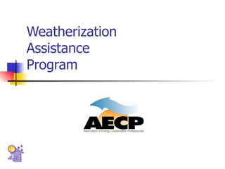 Weatherization Assistance  Program 