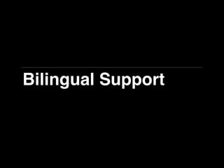 Bilingual Support

 