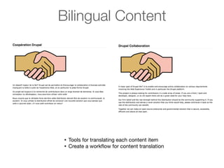 Bilingual Content

•
•

Tools for translating each content item
Create a workﬂow for content translation

 