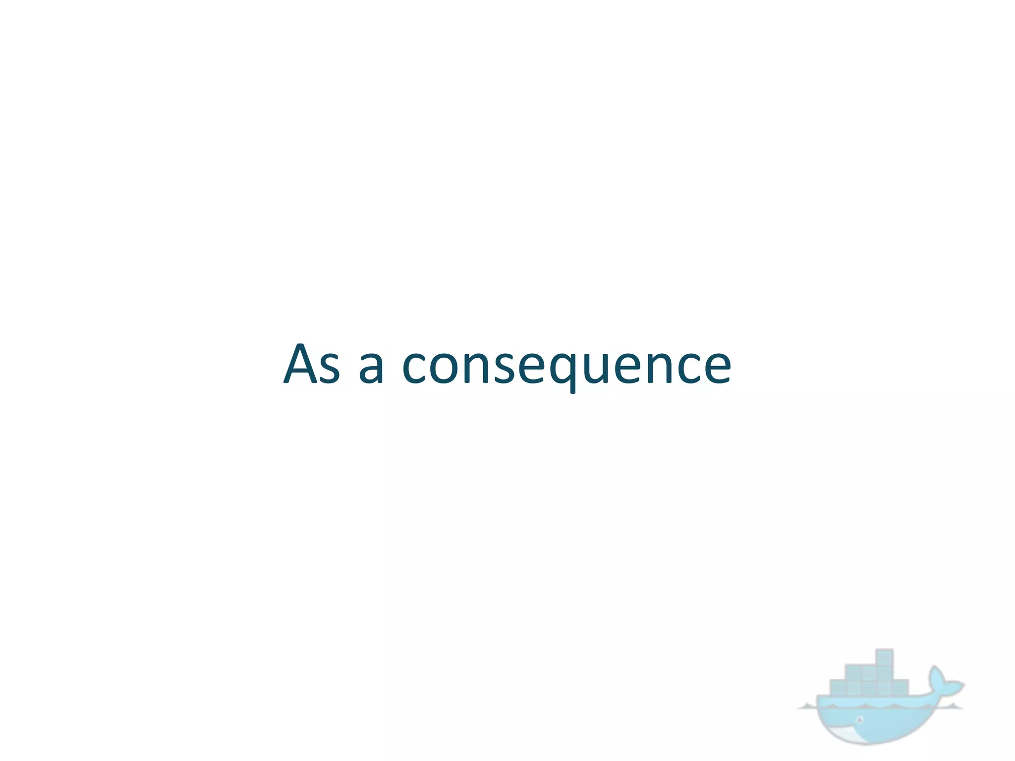 As  a  consequence
 