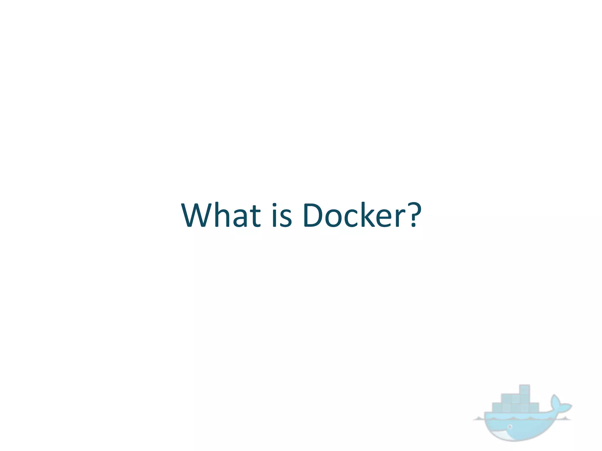 What  is  Docker?
 