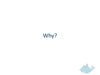 Why?
 
