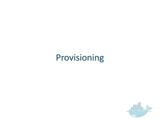 Provisioning
 