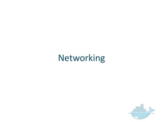 Networking
 