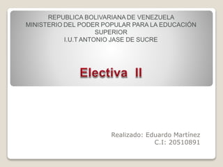 Realizado: Eduardo Martínez
C.I: 20510891
 