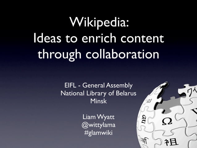 Wikipedia & Libraries: Ideas to enrich content through collaboration | PPT