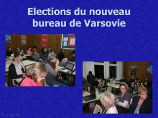 Elections du nouveau bureau de   Varsovie 