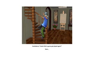 Huckleberry “Yeeha! We’re gonna get played again!”

                     Soon...
 