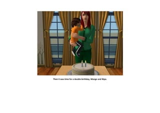 Then it was time for a double birthday, Mango and Nipa.
 