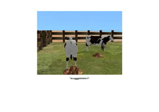 “Arrrgggghhhhhh!!!”
 