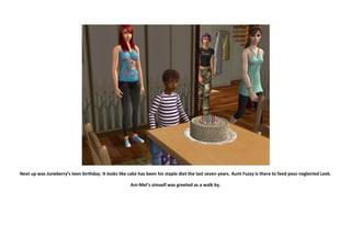 Next up was Juneberry’s teen birthday. It looks like cake has been his staple diet the last seven years. Aunt Fuzzy is there to feed poor neglected Leek.

                                                      Ani-Mei’s simself was greeted as a walk by.
 