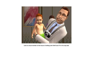 Look an actual member of the house is holding Leek! Well even if it is his step dad.
 