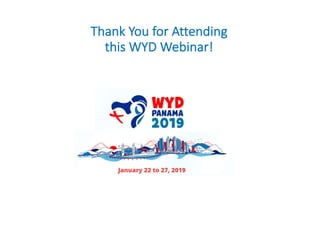 Thank You for Attending
this WYD Webinar!
 