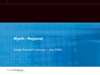 Wyeth - Regional Usage Summary (January – July 2009) 