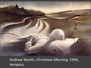 Andrew Wyeth, Christmas Morning, 1944,
tempera
 