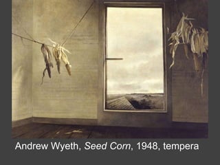 Andrew Wyeth, Seed Corn, 1948, tempera
 