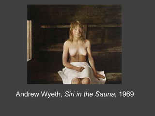 Andrew Wyeth, Siri in the Sauna, 1969
 