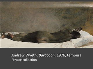 Andrew Wyeth, Baracoon, 1976, tempera
Private collection
 