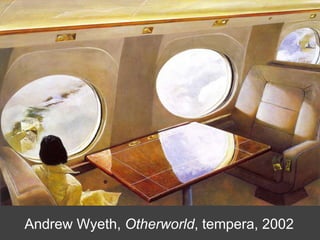 Andrew Wyeth, Otherworld, tempera, 2002
 