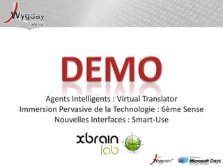 ‘08A LA CROISEE DES EXPERTISES SE TROUVE VOTRE INNOVATIONWygday’08 … 1 an après