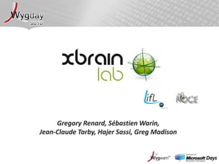 Gregory Renard, Sébastien Warin, Jean-Claude Tarby, Hajer Sassi, Greg Madison