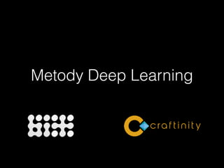 Metody Deep Learning
 