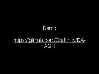 Demo
https://github.com/Craftinity/DA-
AGH
 