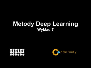 Metody Deep Learning
Wykład 7
http://arxiv.org/pdf/1502.01852.pdf
 