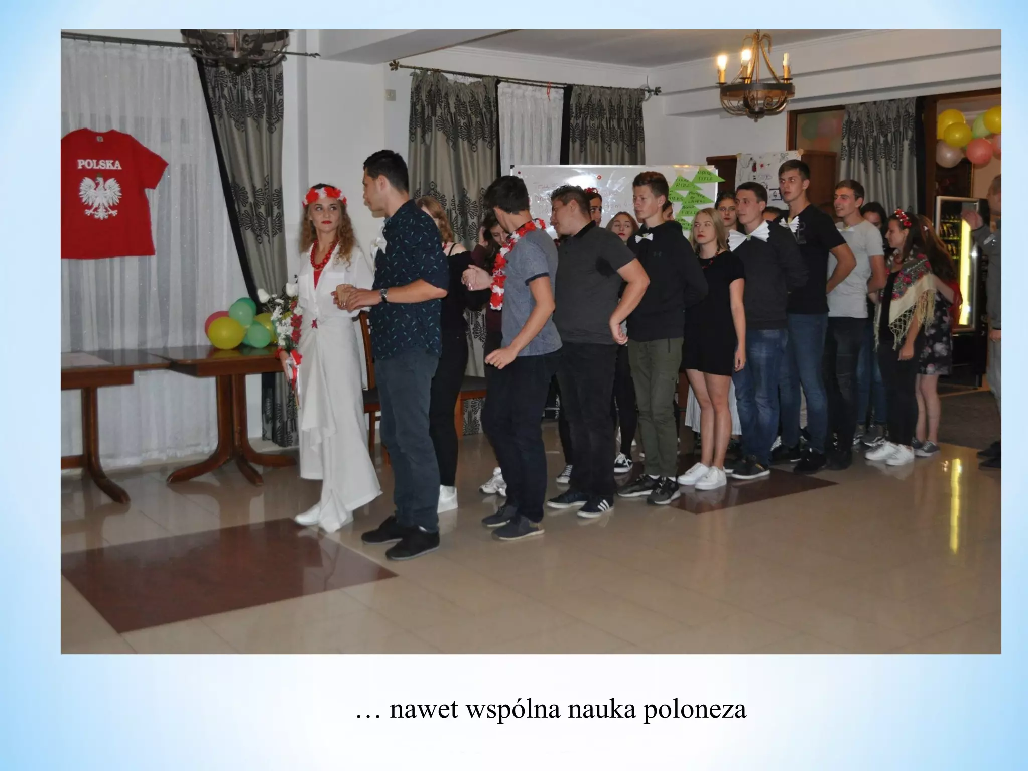 … nawet wspólna nauka poloneza
 