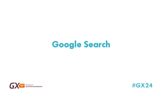 #GX24 
Google Search 
 