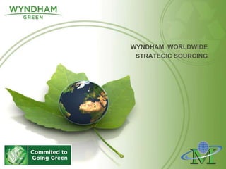 WYNDHAM WORLDWIDE
 STRATEGIC SOURCING
 