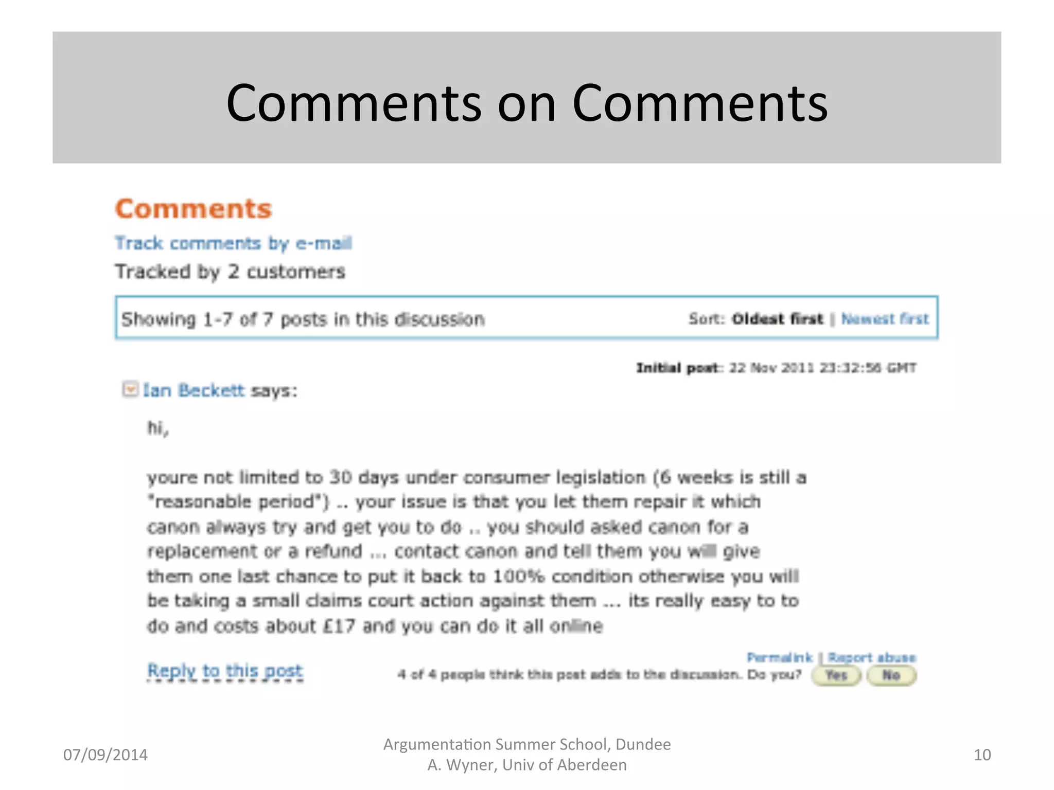 Comments 
on 
Comments 
Argumenta.on 
Summer 
School, 
Dundee 
07/09/2014 
A. 
Wyner, 
Univ 
of 
Aberdeen 
10 
 