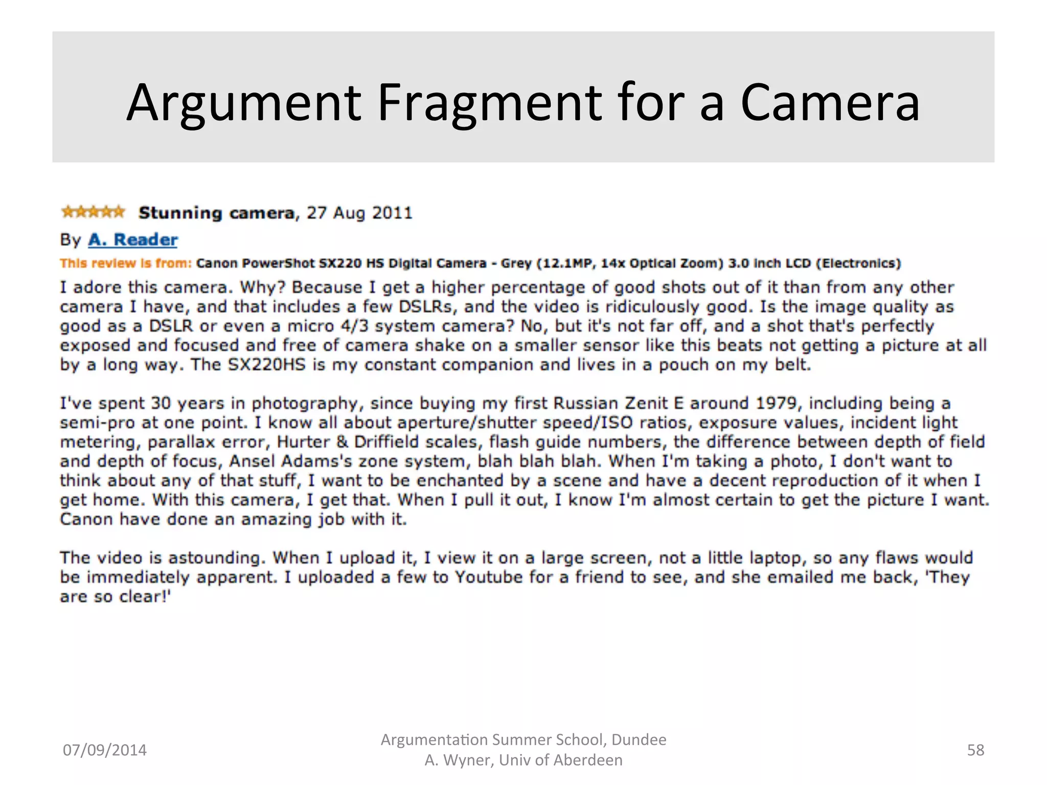 Example 
-­‐ 
Camera 
Argumenta.on 
Summer 
School, 
Dundee 
07/09/2014 
A. 
Wyner, 
Univ 
of 
Aberdeen 
57 
 