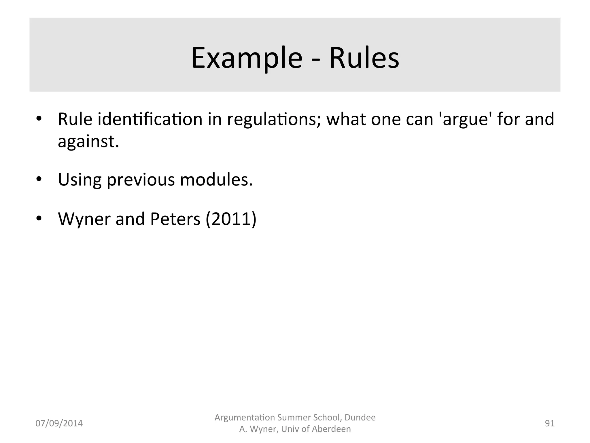 ANNIC 
Movie 
Argumenta.on 
Summer 
School, 
Dundee 
07/09/2014 
A. 
Wyner, 
Univ 
of 
Aberdeen 
90 
 