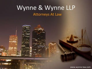 Wynne & Wynne LLP www.wynne-law.com  Attorneys At Law 