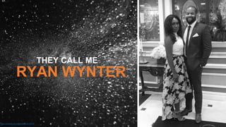 THEY CALL ME
RYAN WYNTER
https://unsplash.com/photos/W8KTS-mhFUE
 