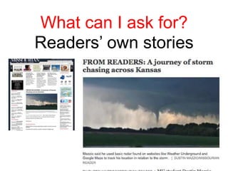 What can I ask for?
Readers’ own stories
 