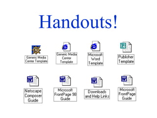 Handouts! 