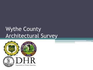 Wythe County
Architectural Survey
 