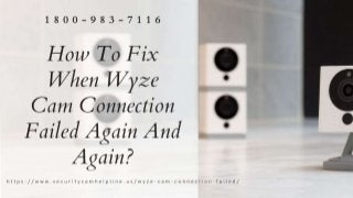 Wyze Cam Connection Failed 1-8009837116 Wyze Cam Stopped Working Fix Now
