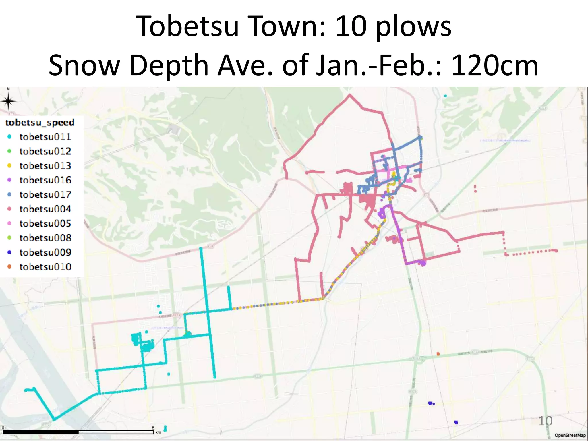 10
Tobetsu Town: 10 plows
Snow Depth Ave. of Jan.-Feb.: 120cm
 