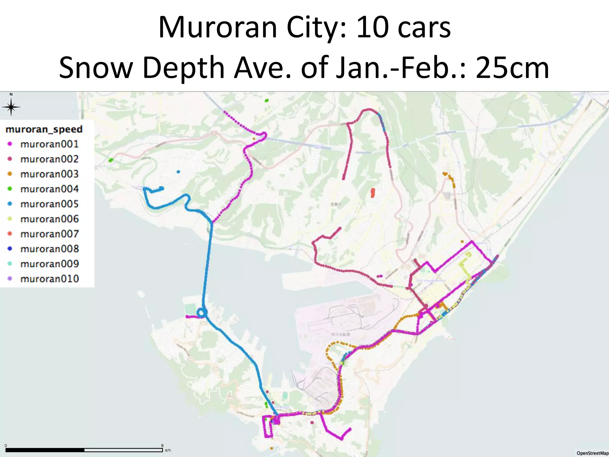 9
Muroran City: 10 cars
Snow Depth Ave. of Jan.-Feb.: 25cm
 