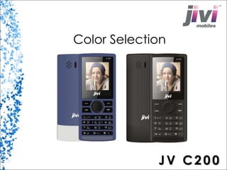 Color Selection 
JV C2 0 0 
 