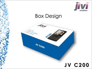 Box Design 
JV C2 0 0 
